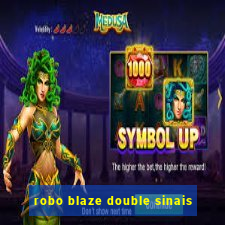 robo blaze double sinais